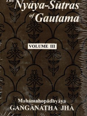 The Nyaya-Sutras of Gautama Volume III