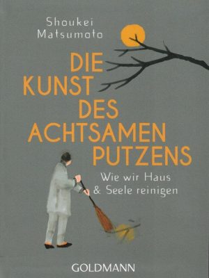 Die Kunst des achtsamen Putzens