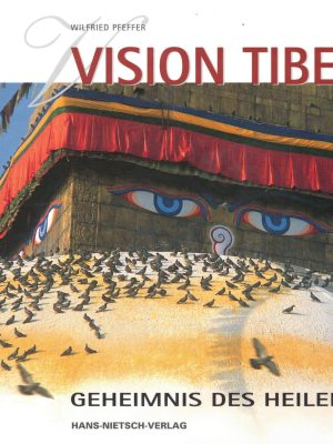 Vision Tibet. Geheimnis des Heilens
