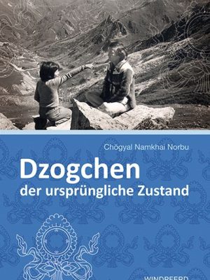Dzogchen Der ursprüngliche Zustand