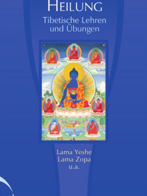 Heilung – Tibetische Lehren und Übungen