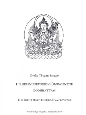 Die siebenunddreissig Übungen der Bodhisattvas.