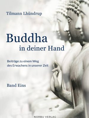 Buddha in deiner Hand – Band 1