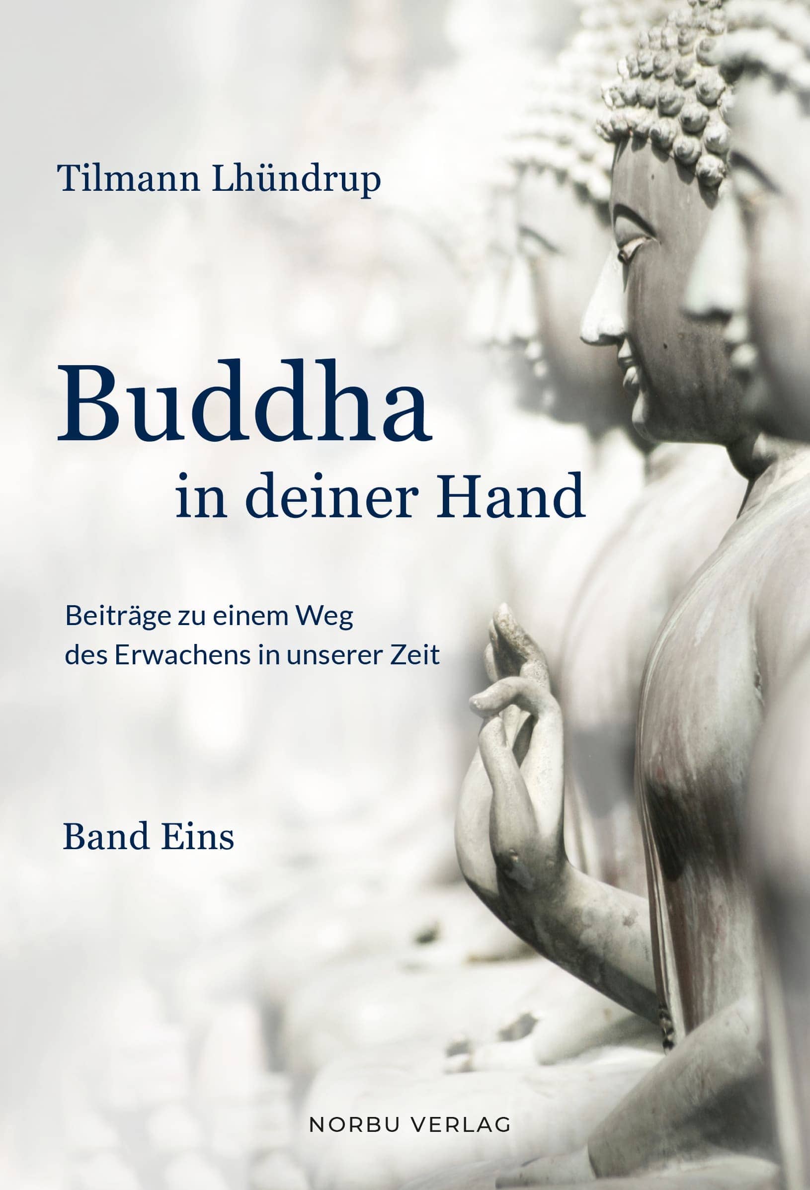 Buddha in deiner Hand – Band 1