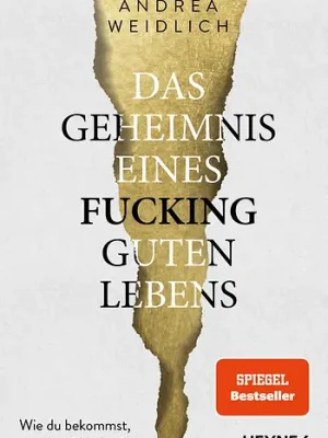 Das Geheimnis eines fucking guten Lebens